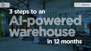 3 steps to an AI-powered warehouse in 12 months